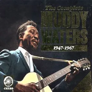 The complete Muddy Waters 1947-1967
